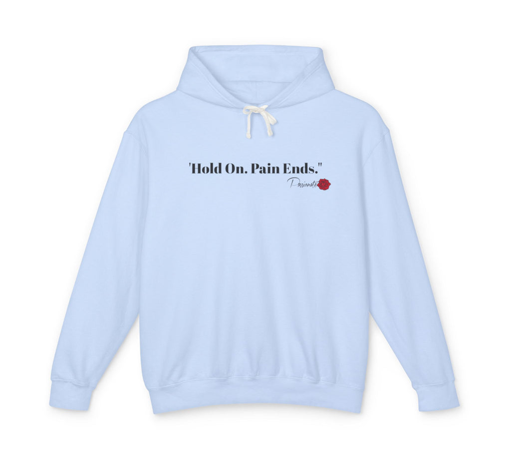 Hold On. Pain Ends Sweatshirt
