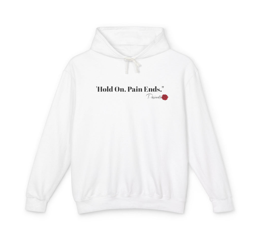 Hold On. Pain Ends Sweatshirt