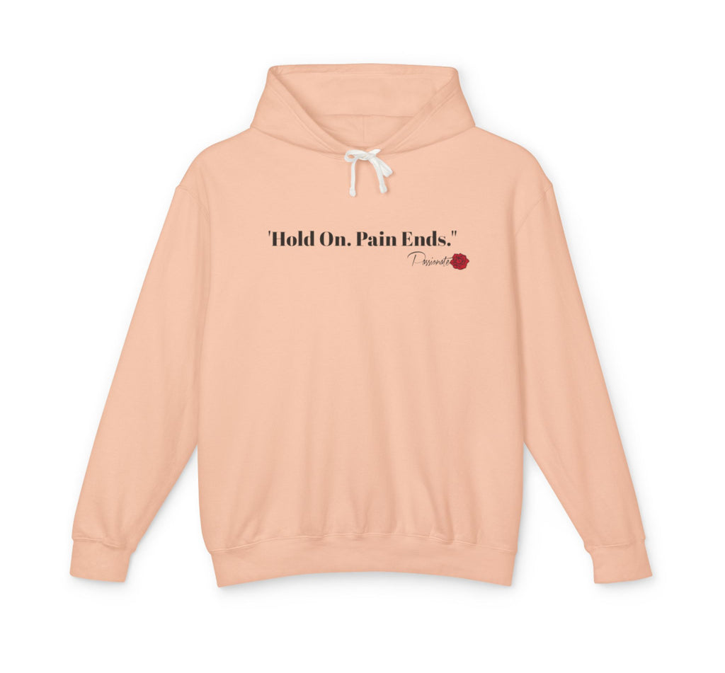 Hold On. Pain Ends Sweatshirt