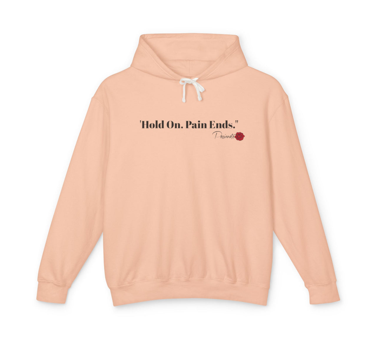 Hold On. Pain Ends Sweatshirt