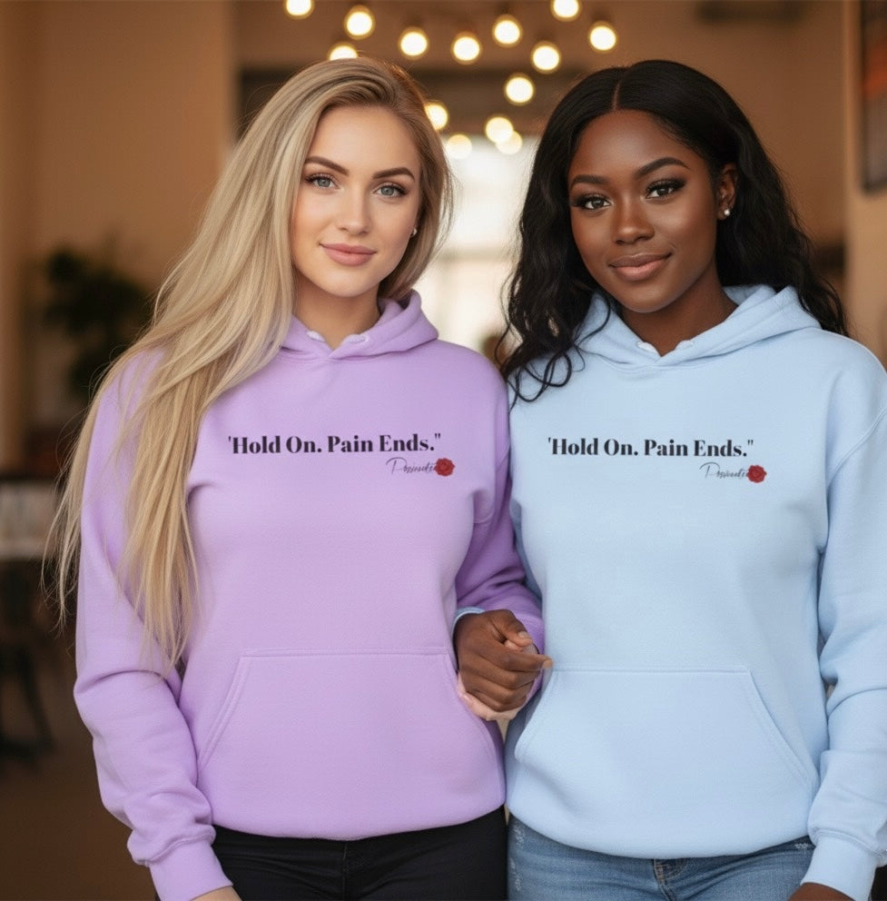 Hold On. Pain Ends Sweatshirt